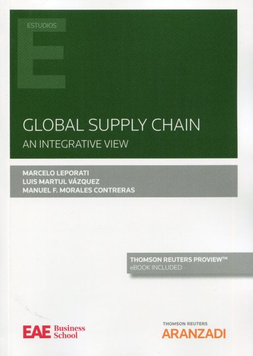 Global supply chain : an integrative view / Marcelo Leporati, Luis Martul Vázquez, Manuel F. Morales Contreras