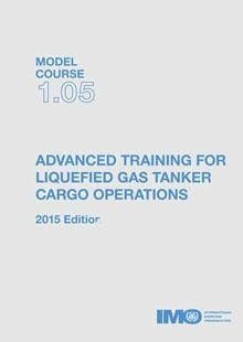 Advanced training for liquefied gas tanker cargo operations / International Maritime Organization