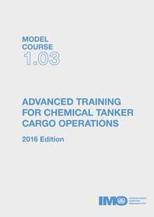 Advanced training for chemical tanker cargo operations / International Maritime Organization