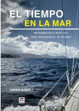 El Tiempo en la mar : meteorología práctica para navegantes de recreo / Rowell, Simon