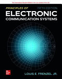 Principles of electronic communication systems / Louis E. Frenzel Jr.