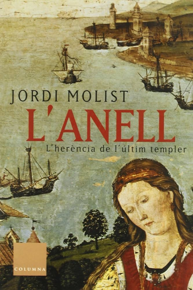 L'Anell : l'herència de l'últim templer / Jordi Molist ; [traducció: Mercè Ubach i Núria García Caldés]