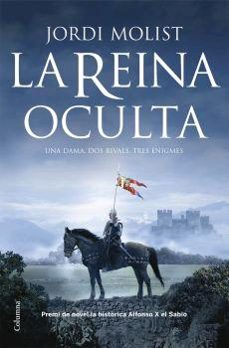 La Reina oculta : una dama, dos rivals, tres enigmes / Jordi Molist ; [traducció: Alexandre Gombau i Arnau]