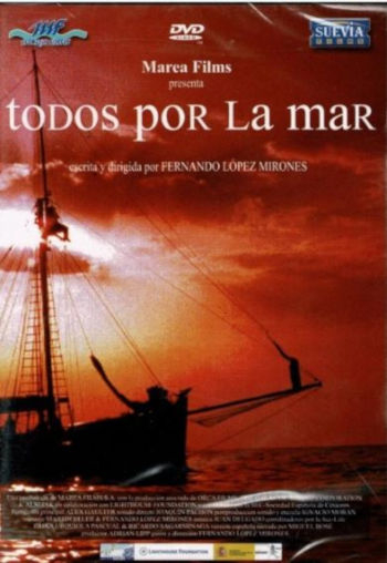 Todos por la mar [Enregistrament de vídeo] / escrita y dirigida por Fernando López-Mirones