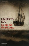 La Isla del día de antes / Umberto Eco ; traducción de Helena Lozano Miralles