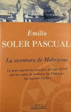 La Aventura de Malaspina : la gran expedición científica del siglo XVIII por las costas de América, las Filipinas y las islas del Pacífico / Emilio Soler