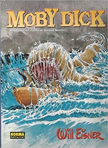 Moby Dick / Will Eisner ; adaptación del clásico de Herman Melville ; [traducción: Ignacio Sampere]
