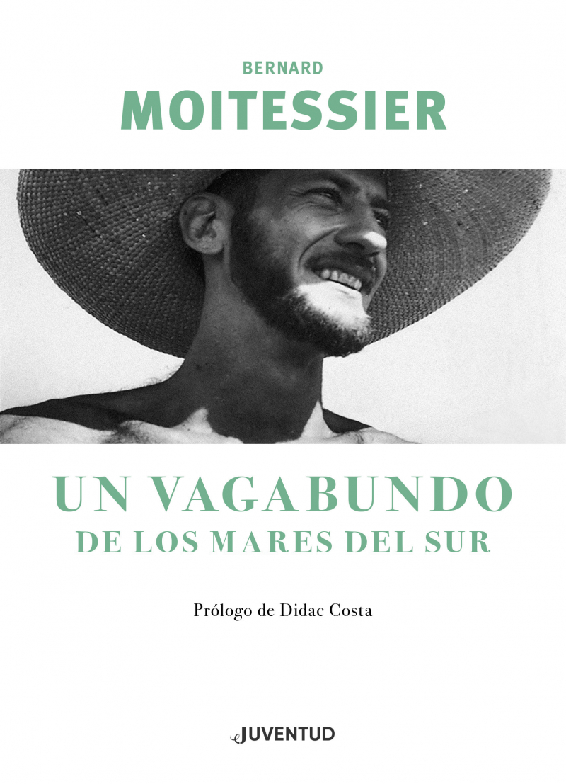 Un Vagabundo de los mares del sur / Bernard Moitessier ; prólogo de Didac Costa ; traducción de Antonio García Armañac