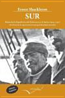 Sur : relato de la expedición transantártica del endurance y del Aurora 1914-1917 / por Ernest Henry Shackleton
