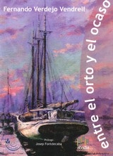 Entre el orto y el ocaso / Fernando Verdejo Vendrell ; prólogo de Josep Fontdecaba