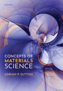 Concepts of materials science / Adrian P. Sutton. [electronic resource]