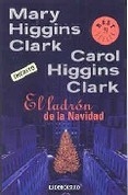 El Ladrón de la Navidad / Mary Higgins Clark ; traducción de Matuca Fernández de Villavicencio