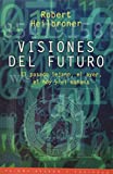 Visiones del futuro : el pasado lejano, el ayer, el hoy y el mañana / Robert Heilbroner