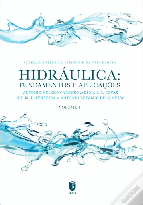 Hidráulica: fundamentos e aplicações. Volume I / António Heleno Cardoso [i 3 més]