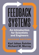 Feedback systems: an Introduction for scientists and engineers / Karl Johan Åström, Richard M. Murray