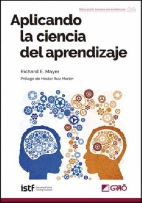 Aplicando la ciencia del aprendizaje / Richard E. Mayer ; prólogo de Héctor Ruiz Martín