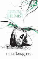Lud-in-the-mist / Hope Mirrlees