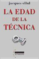 La Edad de la técnica / Jacques Ellul ; traducción del francés de Joaquín Sirera Riu y Juan León