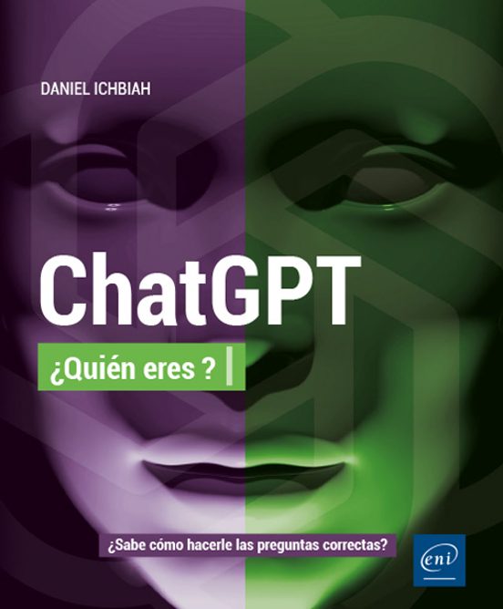 ChatGPT : ¿Quién eres? / Daniel Ichbiah