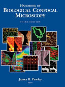 Handbook of biological confocal microscopy / editor James B. Pawley