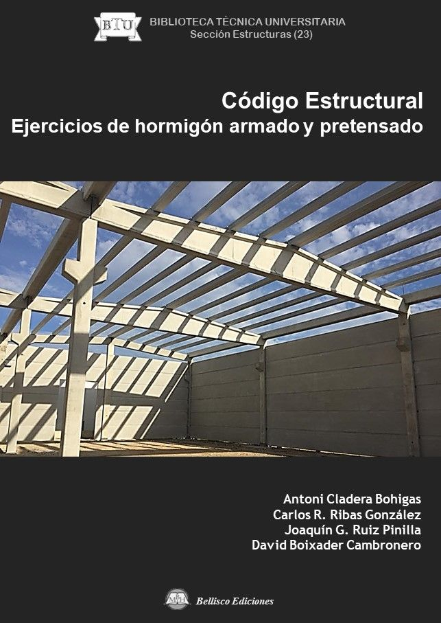 Código estructural : ejercicios de hormigón armado y pretensado / por Antoni Cladera Bohigas [ i 3 més]