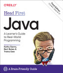 Head first Java : a learner's guide to real-world programming / Kathy Sierra, Bert Bates, Trisha Gee