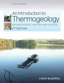 An introduction to thermogeology : ground source heating and cooling / David Banks.