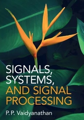 Signals, systems, and signal processing / P. P. Vaidyanathan