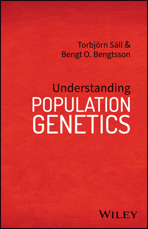 Understanding population genetics / Torbjörn Säll & Beng O. Bengtsson