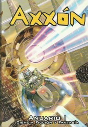 Axxón : anuario I : antología de relatos de ciencia ficción y fantasía