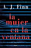 La Mujer en la ventana / A.J. Finn ; traducción de Anuvela