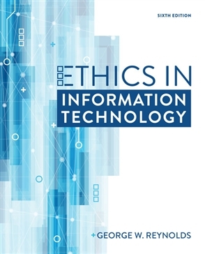Ethics in information technology / George W. Reynolds