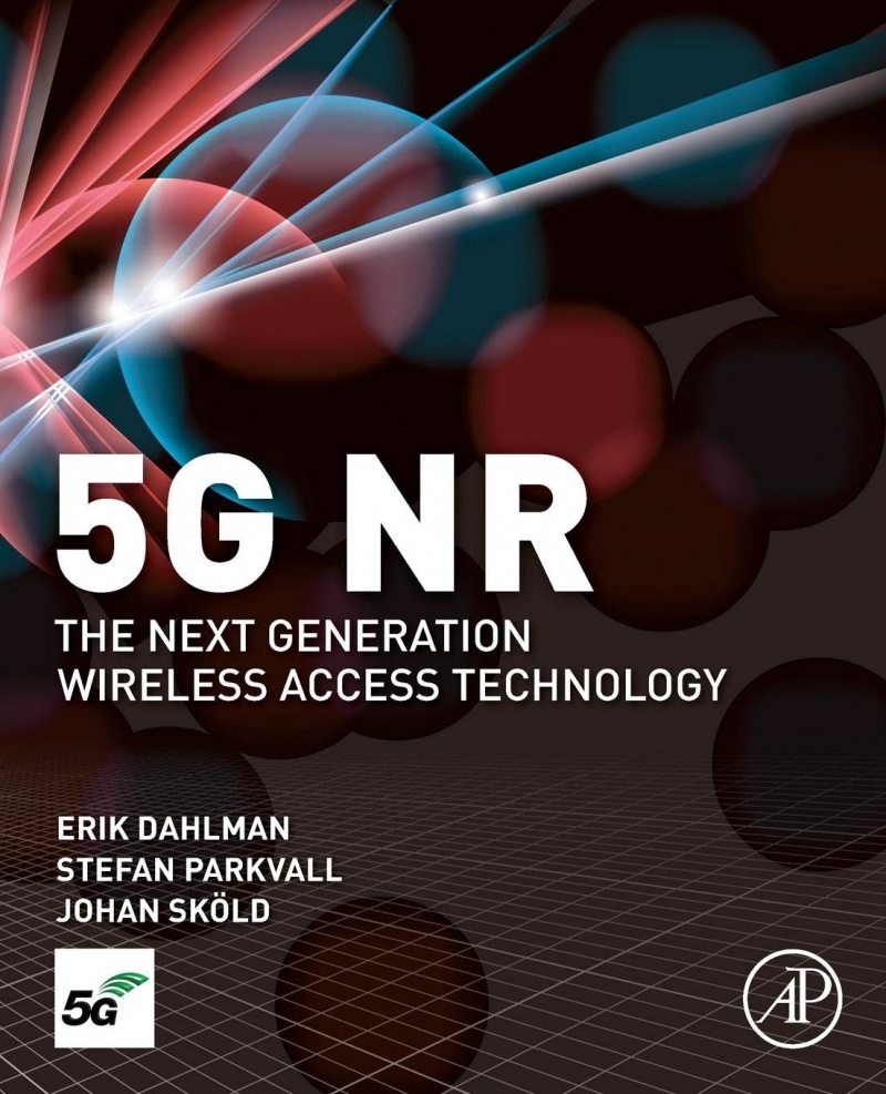 5G NR : the next generation wireless access technology / Erik Dahlman, Stefan Parkvall, Johan Skold