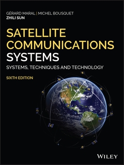 Satellite communications systems : systems, techniques and technology / Gérard Maral, Michel Bousquet. Zhili Sun