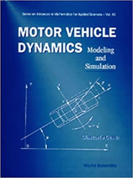Motor vehicle dynamics : modeling and simulation / Giancarlo Genta (Dipartimento di meccanica, Politecnico di Torino, Italia)