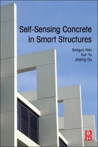 Self-sensing concrete in smart structures / Baoguo Han, Xun Yu, Jinping Ou