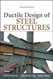 Ductile design of steel structures/ Michel Bruneau, Chia-Ming Uang, Rafael Sabelli