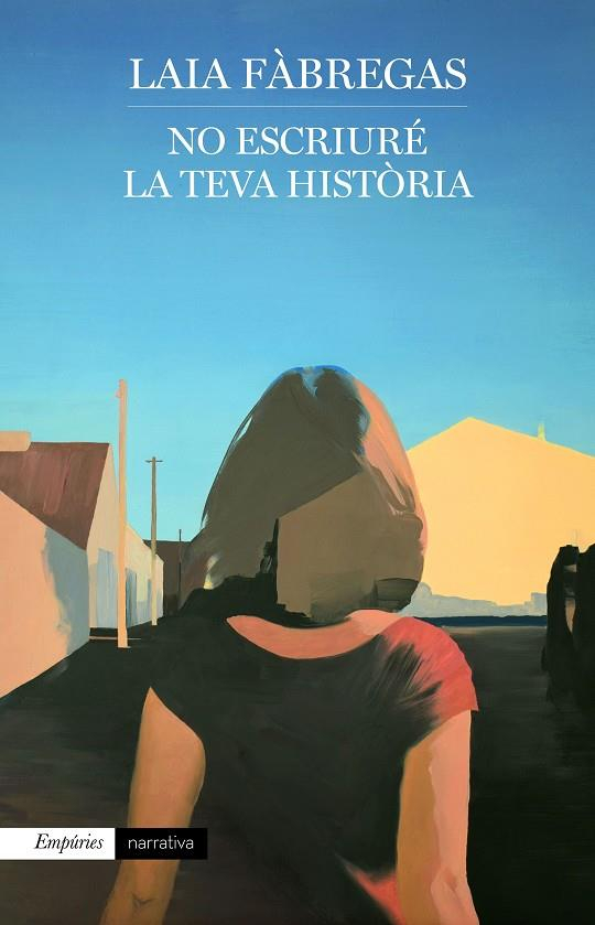 No escriuré la teva història / Laia Fàbregas