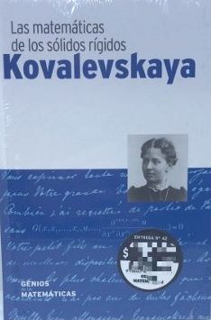 Kovalevskaya : las matemáticas de los sólidos rígidos / texto, José María Almira