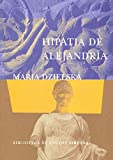 Hipatia de Alejandría / Maria Dzielska ; traducción de José Luis López Muñoz
