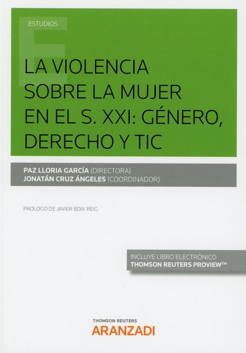 La Violencia sobre la mujer en el S. XXI : género, derecho y TIC / Paz Lloria García (director) ; Jonatan Cruz Ángeles (coordinador) ; prólogo, Javier Boix Reig
