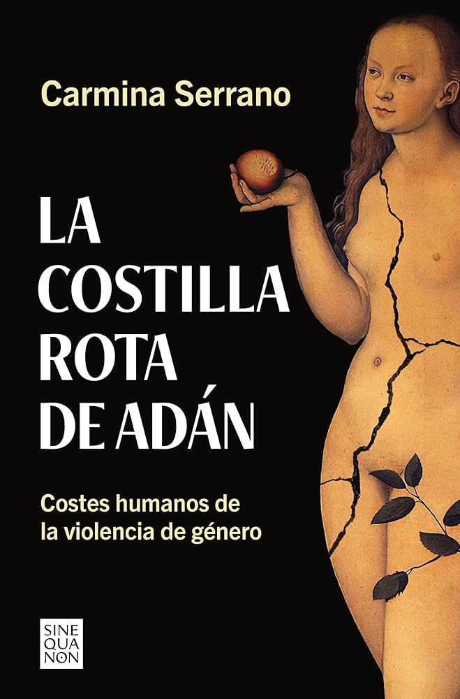 La Costilla rota de Adán : costes humanos de la violencia de género / Carmina Serrano
