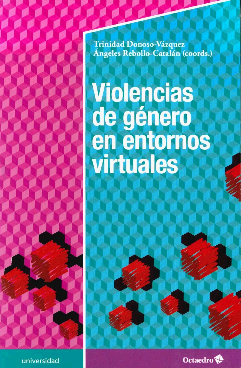 Violencias de género en entornos virtuales / Trinidad Donoso-Vázquez, Ángeles Rebollo-Catalán (coords.)
