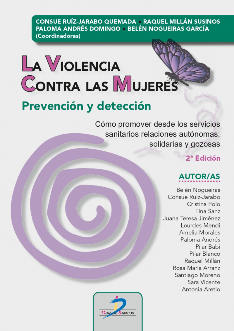 La Violencia contra las mujeres: prevención y detección : cómo promover desde los servicios sanitarios relaciones autónomas, solidarias y gozosas / / Consue Ruíz-Jarabo Quemada [i 3 més] (coordinadoras) ; autoras/or: Paloma Andrés Domingo [i 14 més]