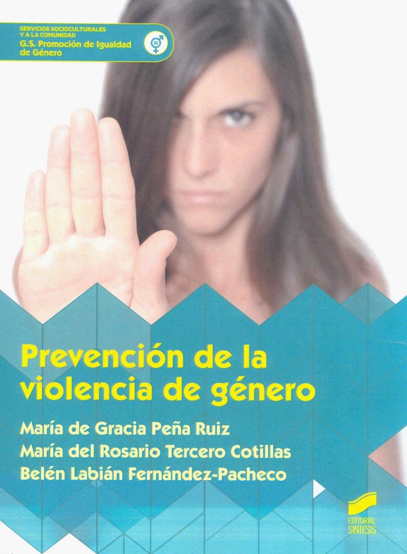Prevención de la violencia de género / María de Gracia Peña Ruiz, María del Rosario Tercero Cotillas, Belén Labián Fernández-Pacheco