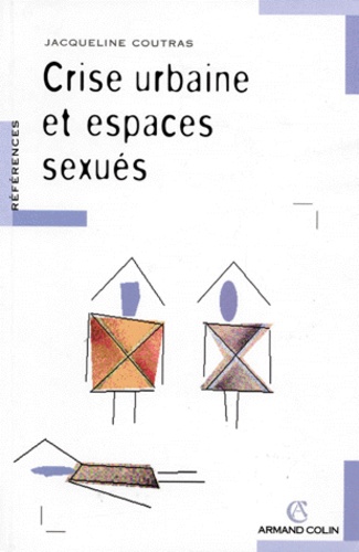 Crise urbaine et espaces sexués / Jacqueline Coutras