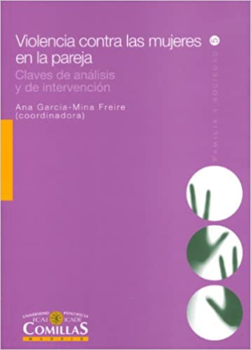 La Violencia contra las mujeres en la pareja : claves de análisis y de intervención / Ana García-Mina Freire (coordinadora) ; Ángeles Arechederra Ortiz ... [et al.]