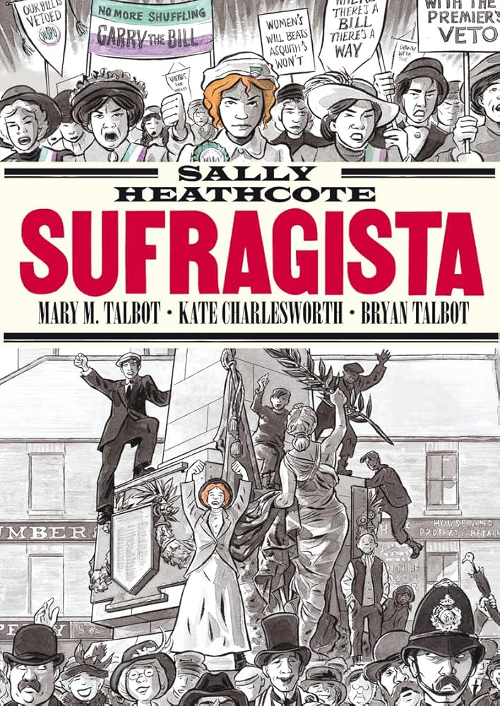 Sally Heathcote, sufragista / Mary M. Talbot, Kate Charlesworth, Bryan Talbot