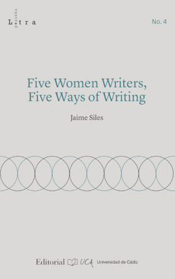Five women writers, five ways of writing / Jaime Siles.