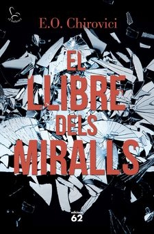 El Llibre dels miralls / E. O. Chirovici ; traducció d'Albert Torrescasana
